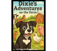 DIXIE AND HER FARM ADVENTURES