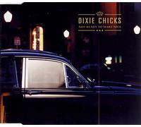 Dixie Chicks - Not Ready to Make Nice [Import]