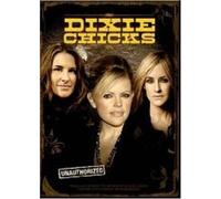 Dixie Chicks: Unauthorized