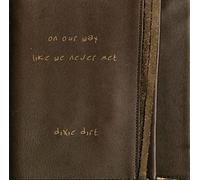 Dixie Dirt - On Our Way Like We Never Met