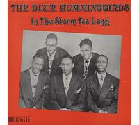 DIXIE HUMMINGBIRDS - In The Storm Too Long