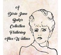 Dixie J. Baker - A Dixie Jane Baker Collection Featuring Alice Wallace [Vinyl]