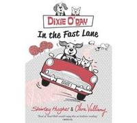 Dixie O'Day: In The Fast Lane Hughes, Shirley (Auteur)
