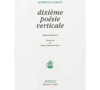 Dixième poésie verticale Roberto Juarroz (Auteur), François-Michel Durazzo (Traduction)