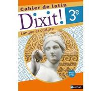Dixit ! Cahier de latin 3e - 2022 Thomas Bouhours (Directeur éditorial), Thomas Bouhours (Auteur), Stéphane Fouenard (Auteur), Camille Naulin (Auteur), Sylvain Perrot (Auteur)