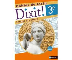 Dixit ! Cahier de latin 3e - 2022 Thomas Bouhours (Directeur éditorial), Thomas Bouhours (Auteur), Stéphane Fouenard (Auteur), Camille Naulin (Auteur), Sylvain Perrot (Auteur)
