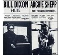 Dixon, Bill - 7-Tette/Archie Shepp & NY Contemporary 5