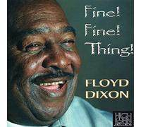 Dixon, Floyd - Fine Fine Thing