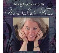 Amy Dixon-Kolar - Now It's Time
