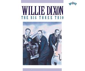Dixon, Willie - Big 3 Trio