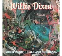 Dixon, Willie - Mighty Earthquake & Hurricane
