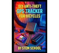 DIY Anti-Theft GPS Tracker for Bicycles: Build and Sell Hidden Bike Trackers with App-Based Monitoring