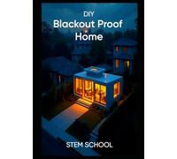DIY Blackout-Proof Home: Ultimate Prepper's Guide to Surviving Grid Failures