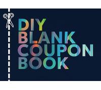 DIY Blank Coupon Book, for Families, Fun & Customizable Gift for Friends, Partners, Kids, Teens, Parents and grandparents: DIY Personalized Coupons ... building relationships through experiences.