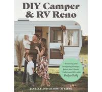 Diy Camper and Rv Reno: Your Guide to Restoring and Designing Vintage, Retro, and Classic Trailers and Rvs With Nailgun Nelly