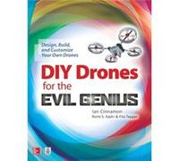 DIY Drones for the Evil Genius Design Build and Customize Your Own Drones by Fitz Tepper Ian Cinnamon, Romi Kadri, Fitz Tepper (Auteur)