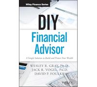 DIY Financial Advisor: A Simple Solution to Build and Protect Your Wealth