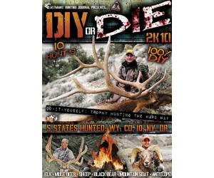 DIY or Die: 2K10 - 10 Hunts, 5 States Hunted