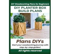 DIY Planter Box Plans - Easy-to-Build Woodworking Designs for Garden Lovers, Step-by-Step Instructions Included