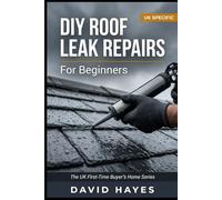 DIY Roof Leak Repairs for Beginners: Simple Emergency Fixes Every UK Homeowner Can Do to Prevent Water Damage and Save Thousands