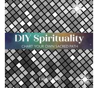 DIY Spirituality Chart Your Own Sacred Path - Faith Freed - The Collective Book Studio - ebook (ePub) - Livre