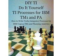 DIY TI Do It Yourself TI Processes for IBM TM1 and PA: How to Write Turbo Integrator Processes for IBM Cognos TM1 and Planning Analytics