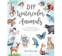 DIY Watercolor Animals The Step-by-Step Beginner’s Guide to Painting 20 Adorable Creatures - Heike Kuzminski - David & Charles - ebook (ePub) - Livre