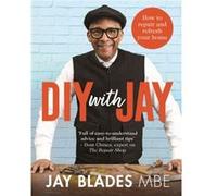 DIY with Jay by Jay Blades Jay Blades (Auteur)