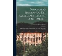 Dizionario Biografico Dei Parmigiani Illustri O Benemeriti
