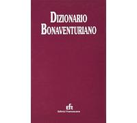 Dizionario bonaventuriano. Filosofia, teologia, spiritualità
