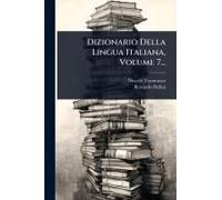 Dizionario Della Lingua Italiana, Volume 7...
