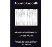 Dizionario di abbreviature latine ed italiane: Usate nelle carte e codici specialmente nel medio-evo, riprodotte con oltre 14000 segni incisi.