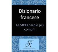 Dizionario francese Le 5000 parole più comuni