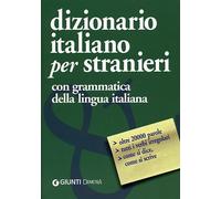Dizionario Italiano Per Stranieri: Con Grammatica Della Lingua Italiana