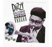 Dizzie Gillispie - Dizzie Gillispie & Sarah Vaughn - Ooh Bob Sh' Bam