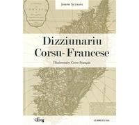 Dizziunariu Corsu-Francese Dizziunariu Di E Vernacule Corse... - Joseph Sicurani - Le Bord De L'eau Eds - broché - Dictionnaire et encyclopédie