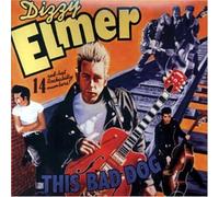 Dizzy Elmer - This Bad Dog