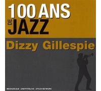 Dizzy Gillespie - 100 Ans de Jazz