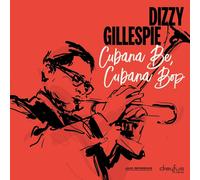 DIZZY GILLESPIE - CUBANA BE,CUBANA BOP VINYL LP NEUF