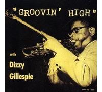 Dizzy Gillespie - Groovin High [20bit Remastered