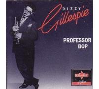 DIZZY GILLESPIE - Professor Bop [Import anglais]
