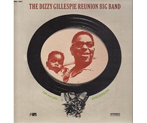 Dizzy Gillespie - The Dizzy Gillespie Reunion Big Band. 20th and 30th Anniversary