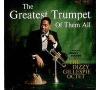 Dizzy Gillespie - The Greatest Trumpet Of Them All