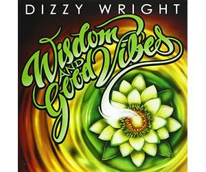 Dizzy Wright - Wisdom & Good Vibes