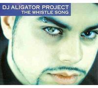 DJ Aligator Project - The Whistle Song [Import]