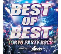 DJ ANDO - Best Of Best -Tokyo Party Rock- Mixed By Dj Ando