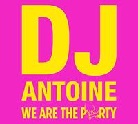 DJ Antoine - We Are the Party (Limited Edition)