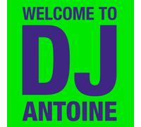 DJ Antoine - Welcome to DJ Antoine