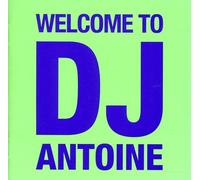 DJ Antoine - Welcome to DJ Antoine [Import]