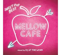 DJ AT THE WORK - Mellow Cafe -Sweet Pop Best- Mixed By Dj At The Work